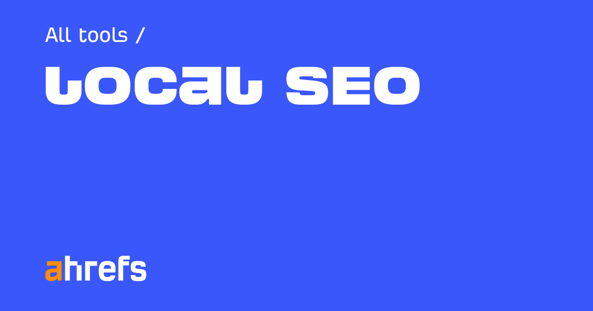 local seo ahrefs